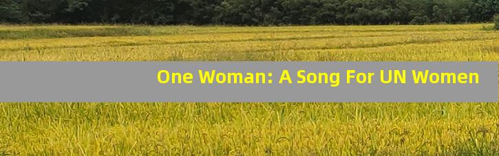 One Woman: A Song For UN Women _ӱ_One Woman: A Song For UN Women 